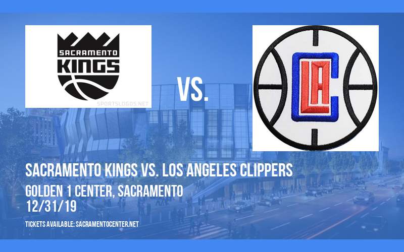 Sacramento Kings vs. Los Angeles Clippers at Golden 1 Center