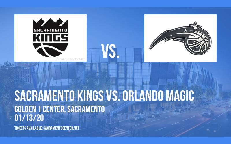 Sacramento Kings vs. Orlando Magic at Golden 1 Center