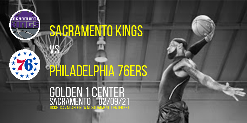 Sacramento Kings vs. Philadelphia 76ers at Golden 1 Center tickets Sacramento Kings vs. Philadelphia 76ers at Golden 1 Center