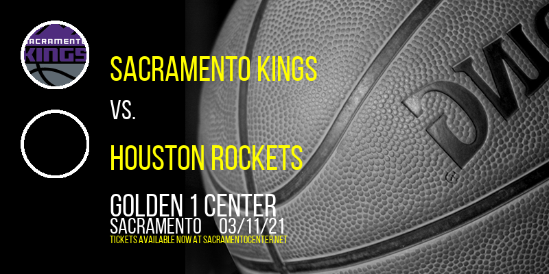 Sacramento Kings vs. Houston Rockets at Golden 1 Center