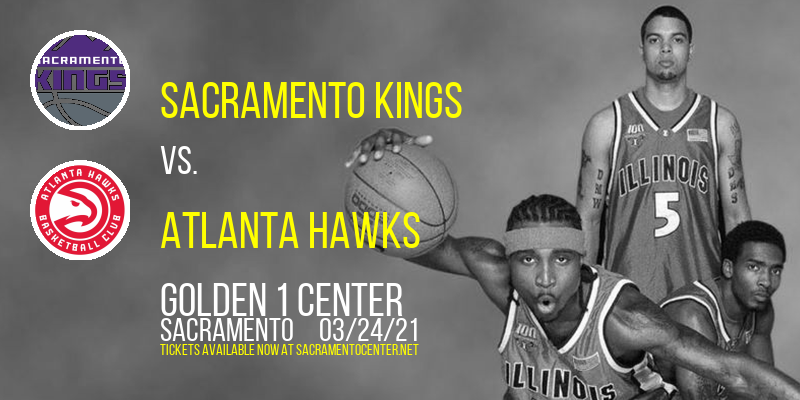 Sacramento Kings vs. Atlanta Hawks [CANCELLED] at Golden 1 Center