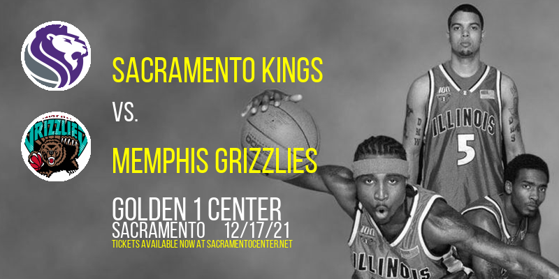 Sacramento Kings vs. Memphis Grizzlies at Golden 1 Center