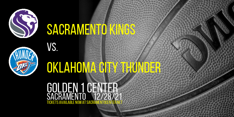 Sacramento Kings vs. Oklahoma City Thunder at Golden 1 Center
