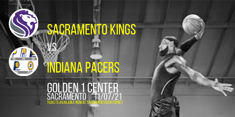 Sacramento Kings vs. Indiana Pacers at Golden 1 Center tickets Sacramento Kings vs. Indiana Pacers at Golden 1 Center