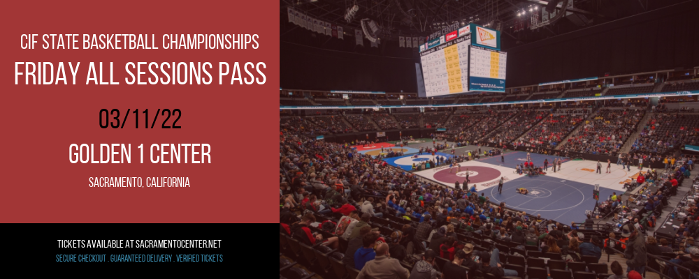 CIF State Basketball Championships - Friday All Sessions Pass at Golden 1 Center