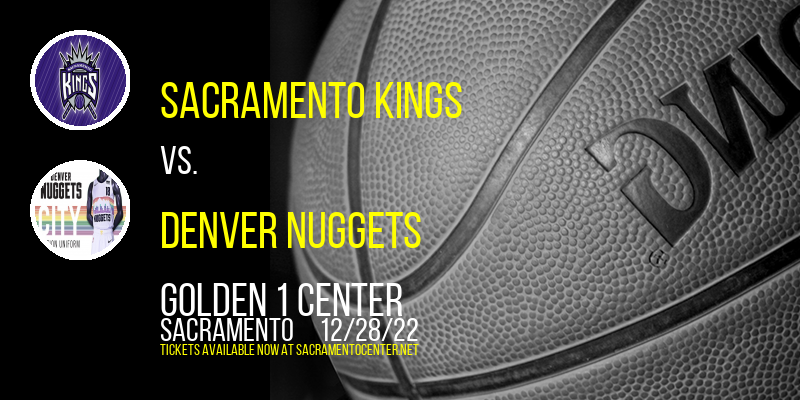 Sacramento Kings vs. Denver Nuggets at Golden 1 Center