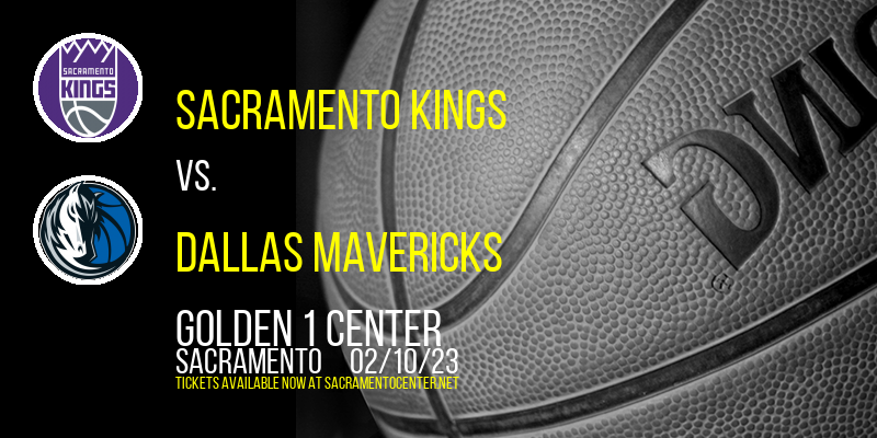 Sacramento Kings vs. Dallas Mavericks at Golden 1 Center