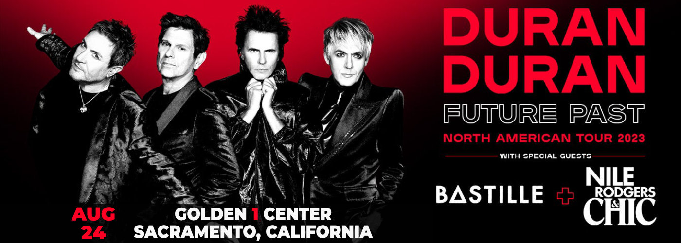 Duran Duran, Nile Rodgers & Bastille at Golden 1 Center