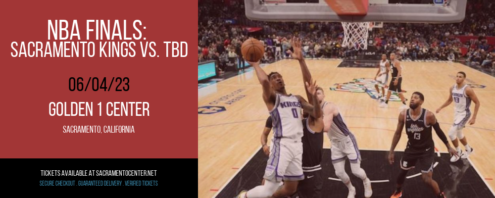 NBA Finals: Sacramento Kings vs. TBD [CANCELLED] at Golden 1 Center