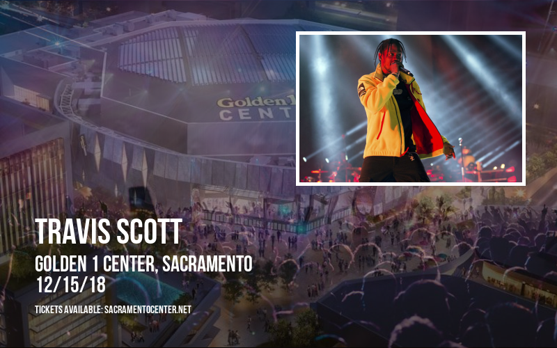 Travis Scott at Golden 1 Center