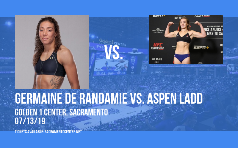 UFC Fight Night: Germaine de Randamie vs. Aspen Ladd at Golden 1 Center tickets UFC Fight Night: Germaine de Randamie vs. Aspen Ladd at Golden 1 Center