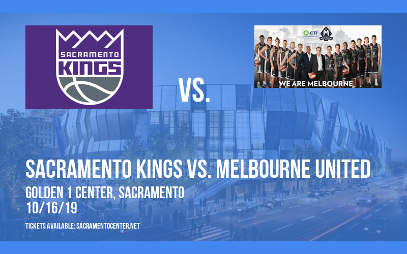 NBA Preseason: Sacramento Kings vs. Melbourne United at Golden 1 Center tickets NBA Preseason: Sacramento Kings vs. Melbourne United at Golden 1 Center