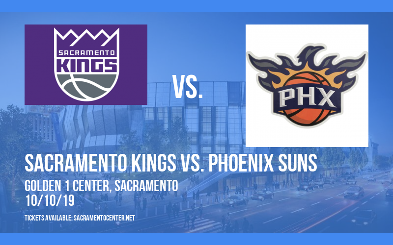 Nba Preseason: Sacramento Kings vs. Phoenix Suns at Golden 1 Center
