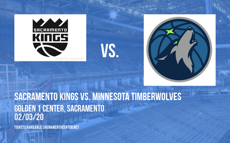 Sacramento Kings vs. Minnesota Timberwolves at Golden 1 Center