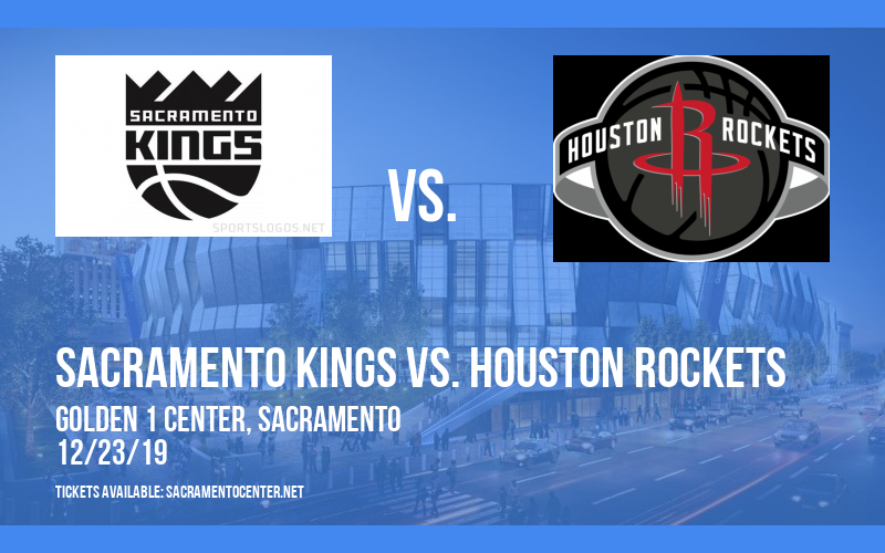 Sacramento Kings vs. Houston Rockets at Golden 1 Center