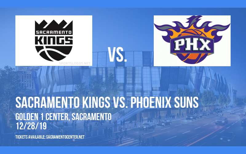 Sacramento Kings vs. Phoenix Suns at Golden 1 Center