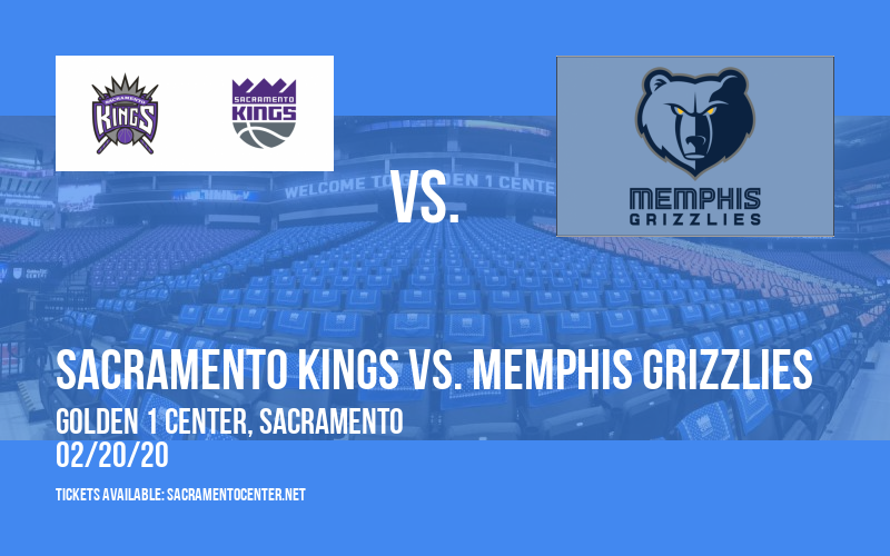 Sacramento Kings vs. Memphis Grizzlies at Golden 1 Center