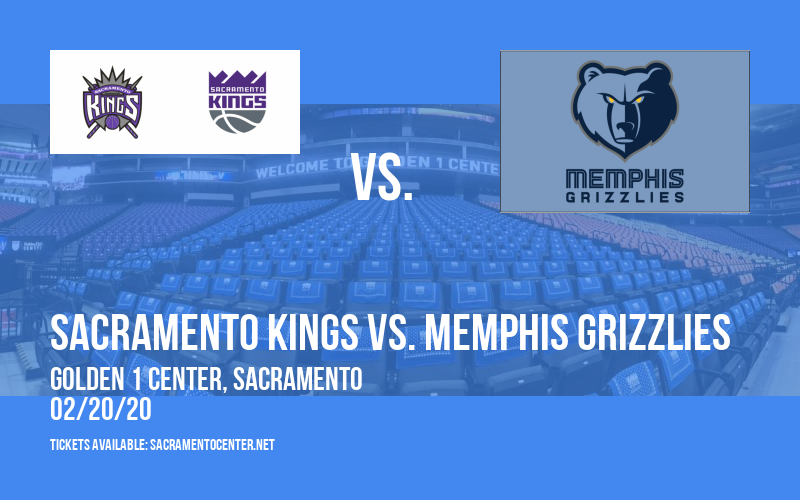 Sacramento Kings vs. Memphis Grizzlies at Golden 1 Center tickets Sacramento Kings vs. Memphis Grizzlies at Golden 1 Center