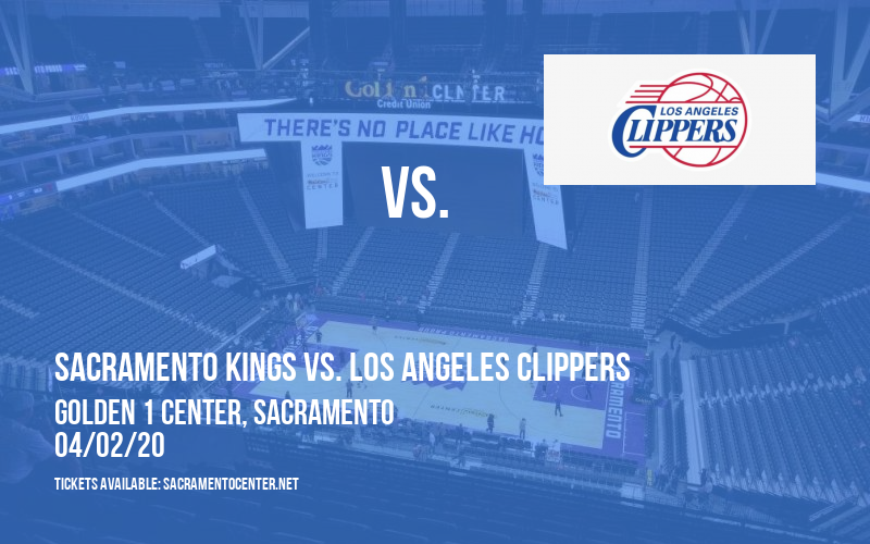 Sacramento Kings vs. Los Angeles Clippers [CANCELLED] at Golden 1 Center