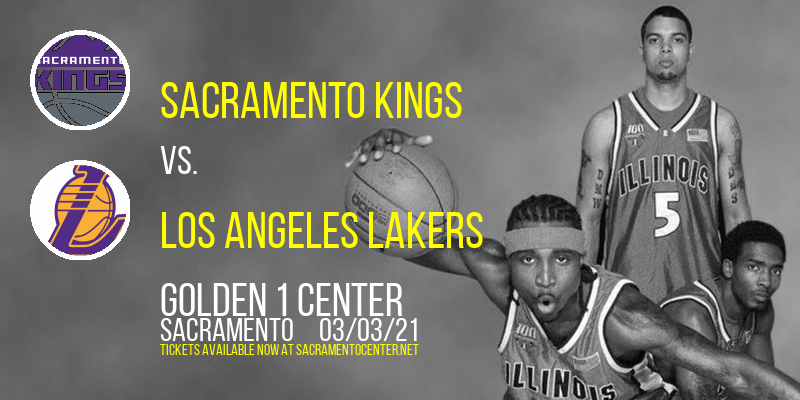 Sacramento Kings vs. Los Angeles Lakers at Golden 1 Center tickets Sacramento Kings vs. Los Angeles Lakers at Golden 1 Center