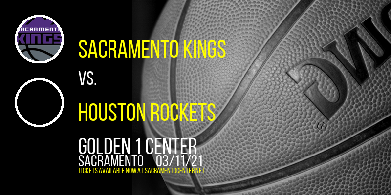 Sacramento Kings vs. Houston Rockets at Golden 1 Center tickets Sacramento Kings vs. Houston Rockets at Golden 1 Center