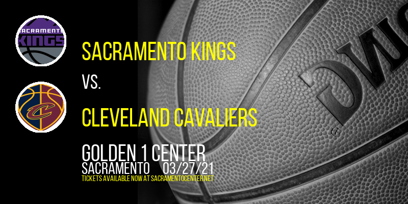 Sacramento Kings vs. Cleveland Cavaliers [CANCELLED] at Golden 1 Center