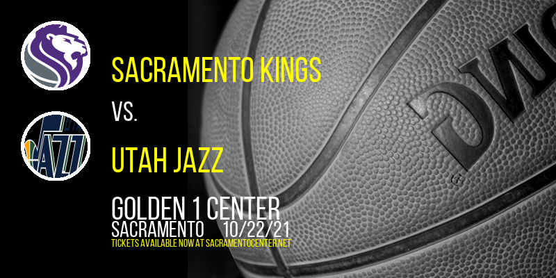 Sacramento Kings vs. Utah Jazz at Golden 1 Center tickets Sacramento Kings vs. Utah Jazz at Golden 1 Center