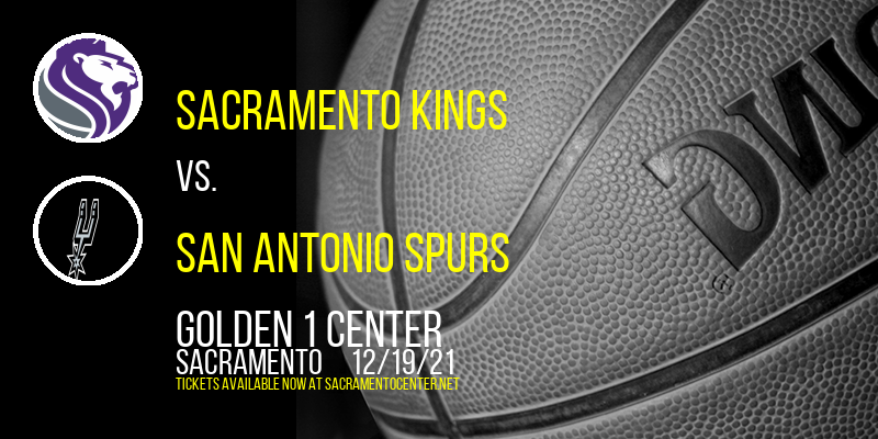 Sacramento Kings vs. San Antonio Spurs at Golden 1 Center