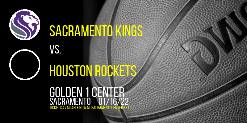 Sacramento Kings vs. Houston Rockets at Golden 1 Center