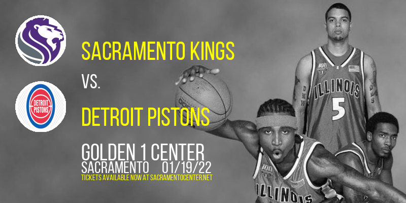 Sacramento Kings vs. Detroit Pistons at Golden 1 Center tickets Sacramento Kings vs. Detroit Pistons at Golden 1 Center