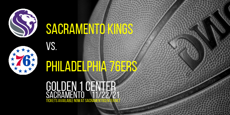 Sacramento Kings vs. Philadelphia 76ers at Golden 1 Center tickets Sacramento Kings vs. Philadelphia 76ers at Golden 1 Center