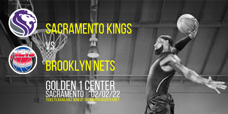 Sacramento Kings vs. Brooklyn Nets at Golden 1 Center tickets Sacramento Kings vs. Brooklyn Nets at Golden 1 Center