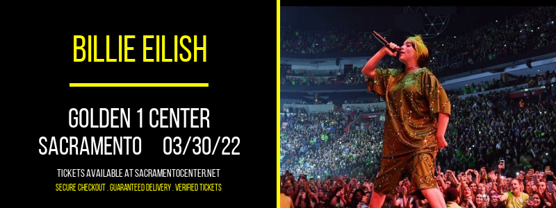 Billie Eilish at Golden 1 Center tickets Billie Eilish at Golden 1 Center