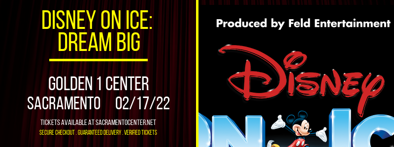 Disney On Ice: Dream Big at Golden 1 Center tickets Disney On Ice: Dream Big at Golden 1 Center