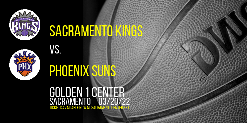 Sacramento Kings vs. Phoenix Suns at Golden 1 Center tickets Sacramento Kings vs. Phoenix Suns at Golden 1 Center