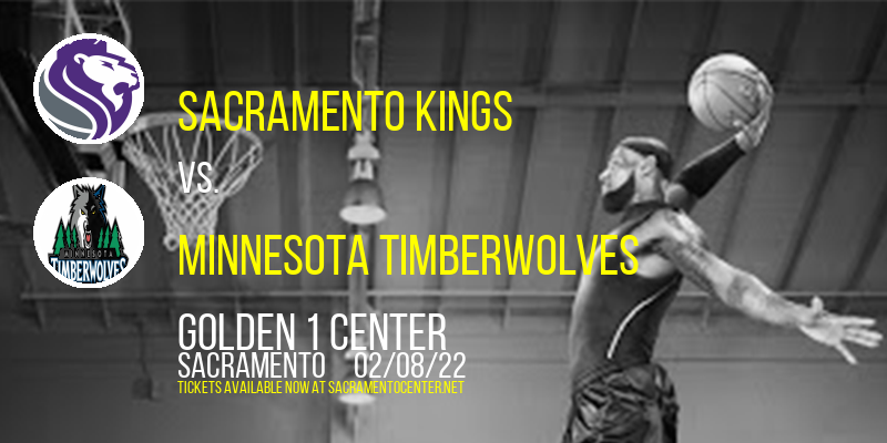 Sacramento Kings vs. Minnesota Timberwolves at Golden 1 Center tickets Sacramento Kings vs. Minnesota Timberwolves at Golden 1 Center