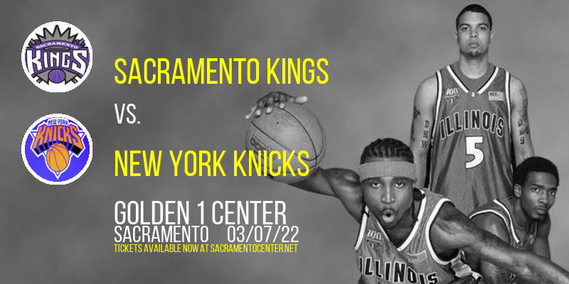 Sacramento Kings vs. New York Knicks at Golden 1 Center tickets Sacramento Kings vs. New York Knicks at Golden 1 Center