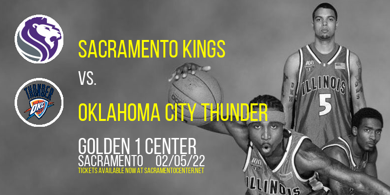 Sacramento Kings vs. Oklahoma City Thunder at Golden 1 Center tickets Sacramento Kings vs. Oklahoma City Thunder at Golden 1 Center