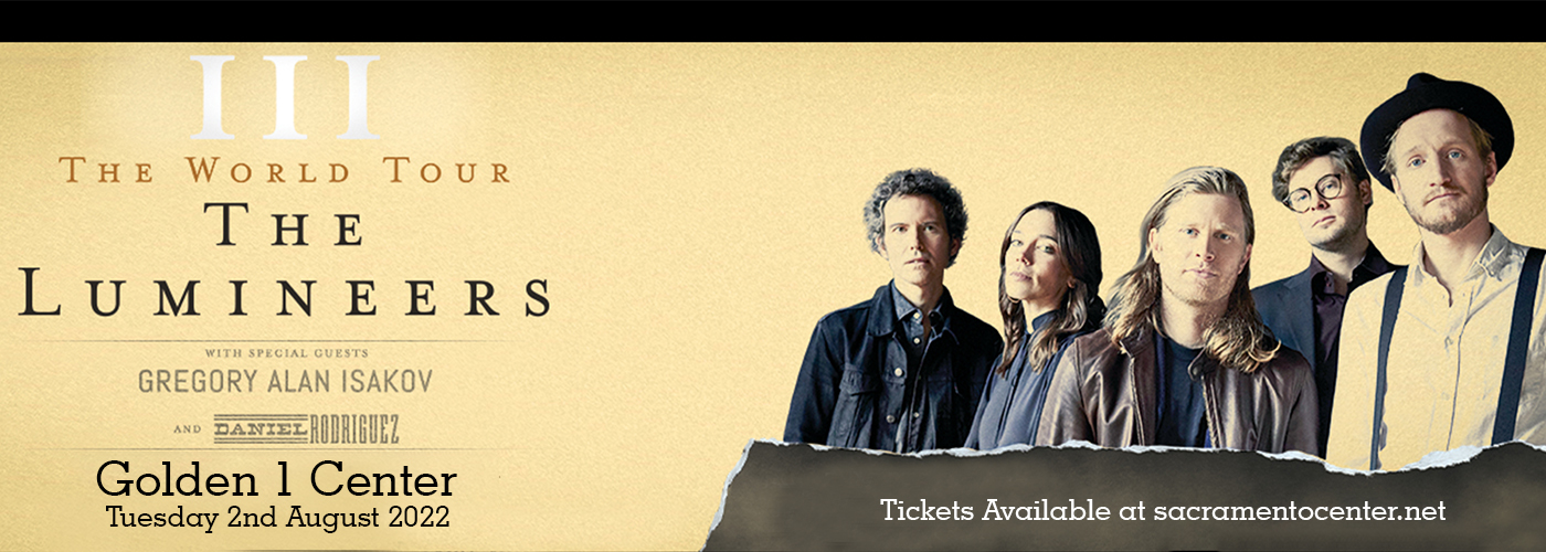The Lumineers, Gregory Alan Isakov & Daniel Rodriguez at Golden 1 Center tickets The Lumineers, Gregory Alan Isakov & Daniel Rodriguez at Golden 1 Center