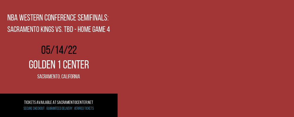 NBA Western Conference Semifinals: Sacramento Kings vs. TBD - Home Game 4 (Date: TBD - If Necessary) [CANCELLED] at Golden 1 Center