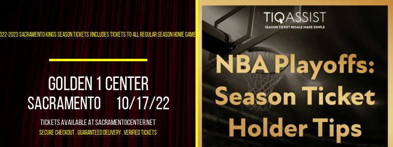 2022-2023 Sacramento Kings Season Tickets (Includes Tickets To All Regular Season Home Games) at Golden 1 Center tickets 2022-2023 Sacramento Kings Season Tickets (Includes Tickets To All Regular Season Home Games) at Golden 1 Center