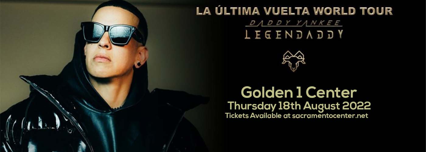 Daddy Yankee at Golden 1 Center tickets Daddy Yankee at Golden 1 Center