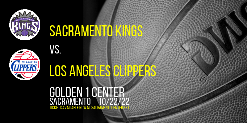 Sacramento Kings vs. Los Angeles Clippers at Golden 1 Center