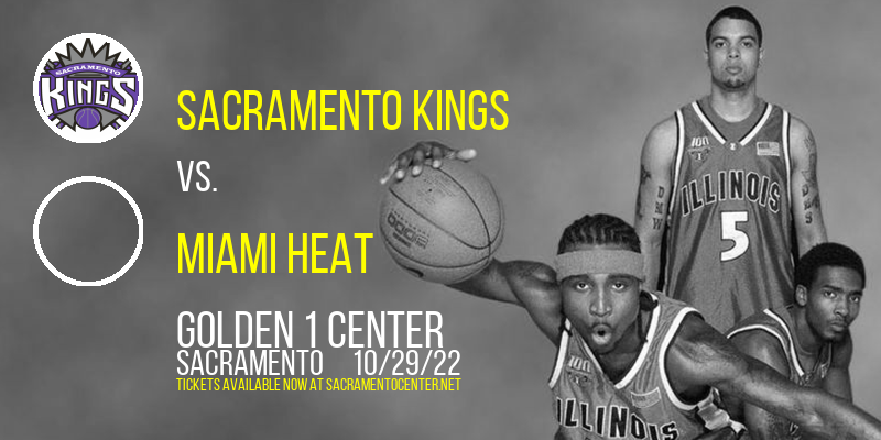 Sacramento Kings vs. Miami Heat at Golden 1 Center tickets Sacramento Kings vs. Miami Heat at Golden 1 Center