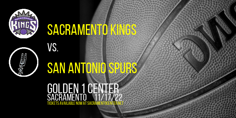 Sacramento Kings vs. San Antonio Spurs at Golden 1 Center