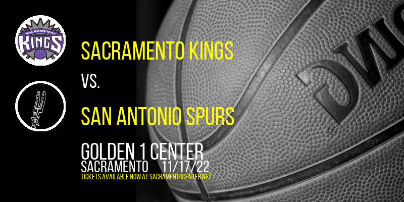 Sacramento Kings vs. San Antonio Spurs at Golden 1 Center tickets Sacramento Kings vs. San Antonio Spurs at Golden 1 Center