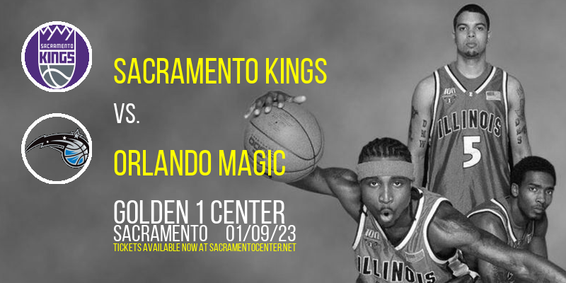 Sacramento Kings vs. Orlando Magic at Golden 1 Center