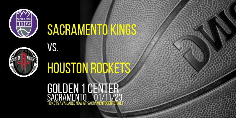 Sacramento Kings vs. Houston Rockets at Golden 1 Center