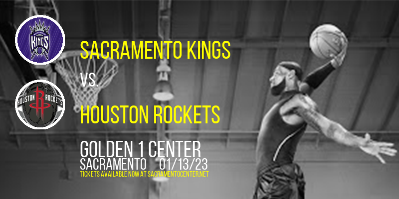 Sacramento Kings vs. Houston Rockets at Golden 1 Center