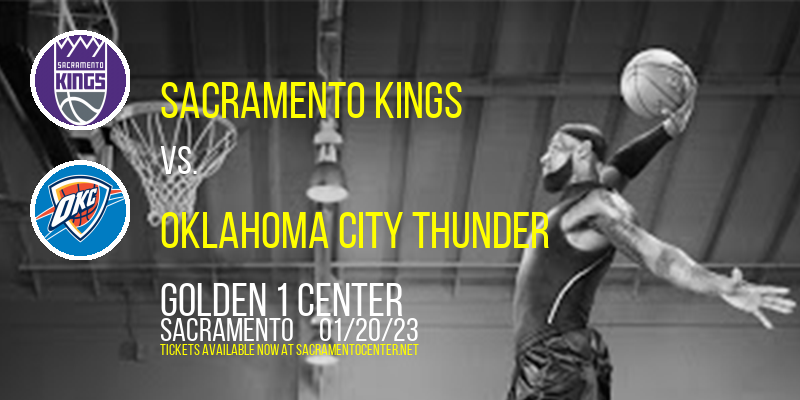 Sacramento Kings vs. Oklahoma City Thunder at Golden 1 Center